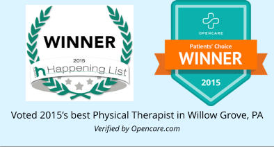 Voted 2015s best Physical Therapist in Willow Grove, PAVerified by Opencare.com